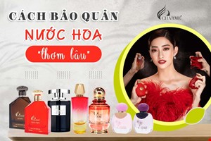 Cách bảo quản nước hoa thơm lâu