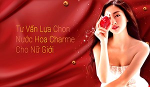 Nước hoa Charme nữ mùi nào thơm nhất?